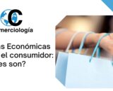 Teorías Económicas sobre el consumidor: ¿Cuáles son?